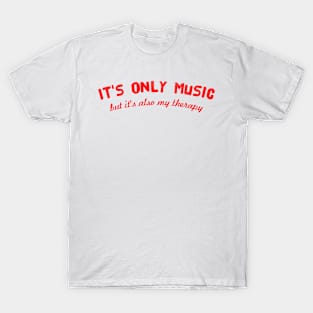 Music is my Therapy T-Shirt